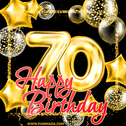 Wishing you many golden years ahead! Happy 70th birthday animated birthday GIF.