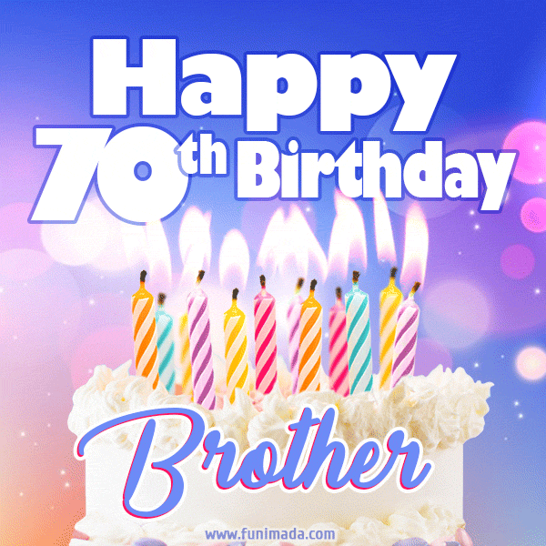 Happy 70th Birthday, Brother! Animated GIF.