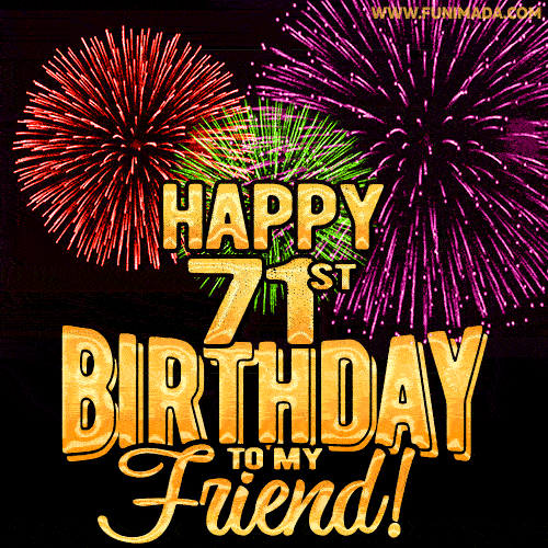 Happy 71st Birthday for Friend Amazing Fireworks GIF