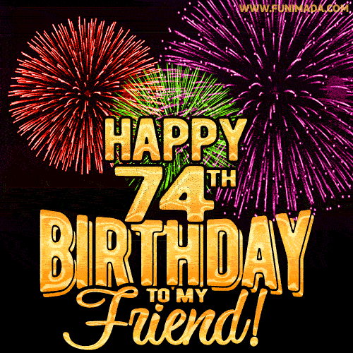 Happy 74th Birthday for Friend Amazing Fireworks GIF