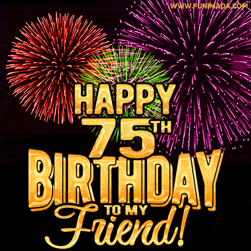 Happy 75th Birthday for Friend Amazing Fireworks GIF