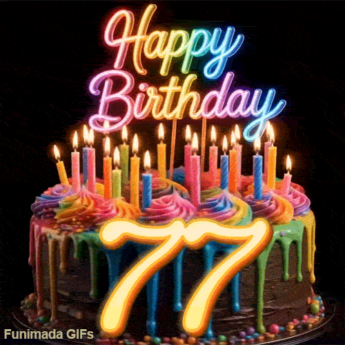 Revolving birthday cake GIF featuring colorful icing, glowing neon Happy Birthday sign, lit candles, and gold number 77.