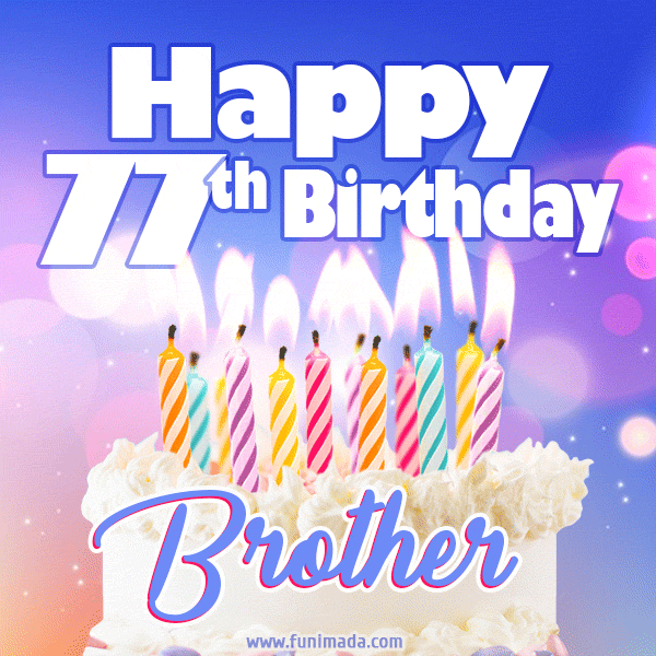 Happy 77th Birthday, Brother! Animated GIF.