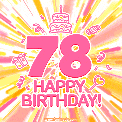 Congratulations on your 78th birthday! Happy 78th birthday GIF, free download.