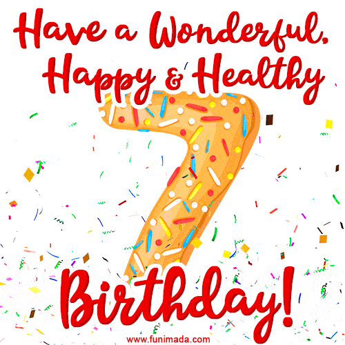 Have a Wonderful, Happy & Healthy 7th Birthday!