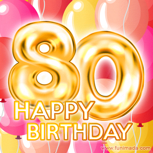 Fantastic Gold Number 80 Balloons Happy Birthday Card (Moving GIF)