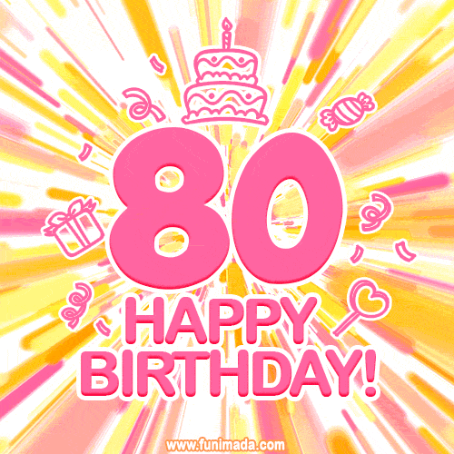 Congratulations on your 80th birthday! Happy 80th birthday GIF, free download.