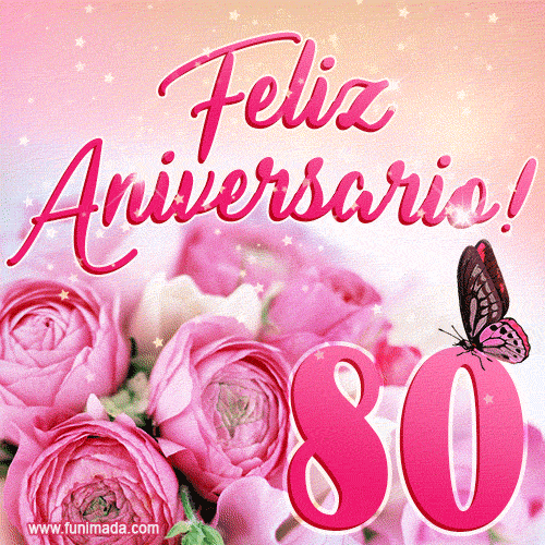 Lindas rosas e borboletas - 80 anos de feliz aniversário GIF