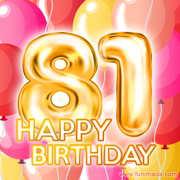 Fantastic Gold Number 81 Balloons Happy Birthday Card (Moving GIF)