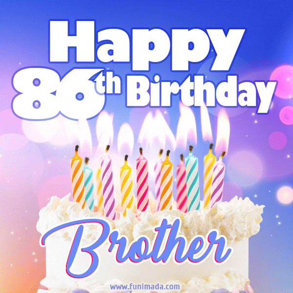 Happy 86th Birthday, Brother! Animated GIF.