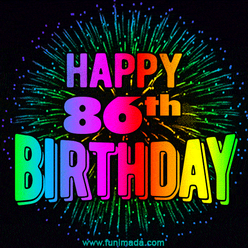 Wishing You A Happy 86th Birthday! Animated GIF Image.