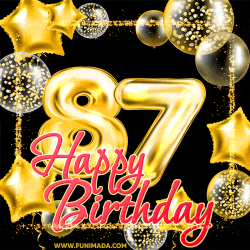 Wishing you many golden years ahead! Happy 87th birthday animated birthday GIF.