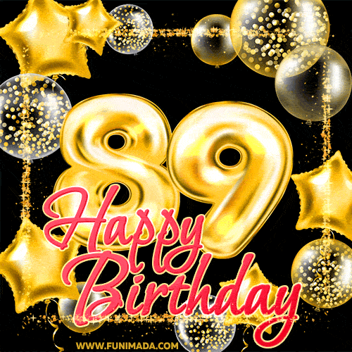 Wishing you many golden years ahead! Happy 89th birthday animated birthday GIF.