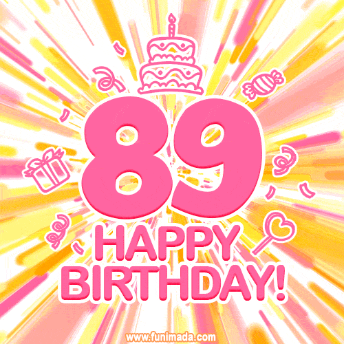 Congratulations on your 89th birthday! Happy 89th birthday GIF, free download.