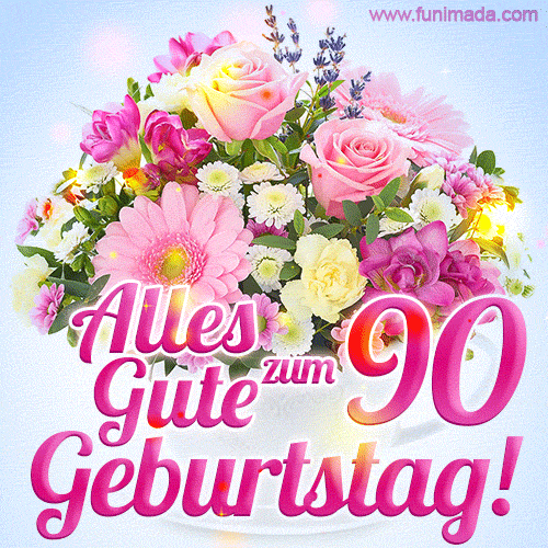 Alles Gute zum 90. Geburtstag schöne Blumen gif
