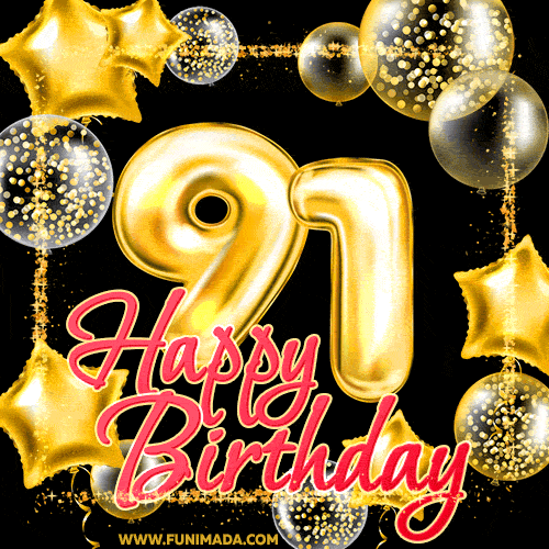 Wishing you many golden years ahead! Happy 91st birthday animated birthday GIF.