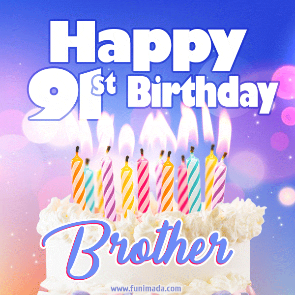 Happy 91st Birthday, Brother! Animated GIF.