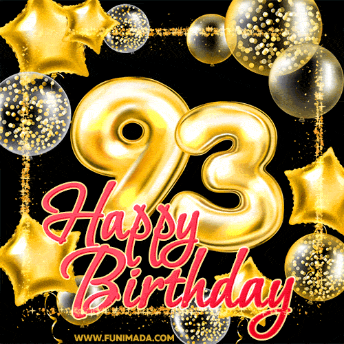 Wishing you many golden years ahead! Happy 93rd birthday animated birthday GIF.