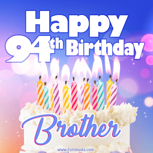 Happy 94th Birthday, Brother! Animated GIF.