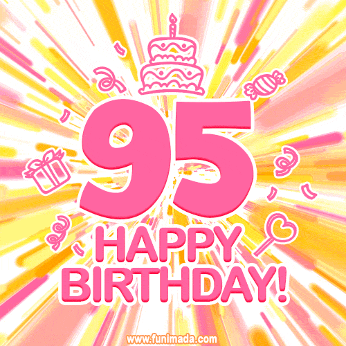 Congratulations on your 95th birthday! Happy 95th birthday GIF, free download.