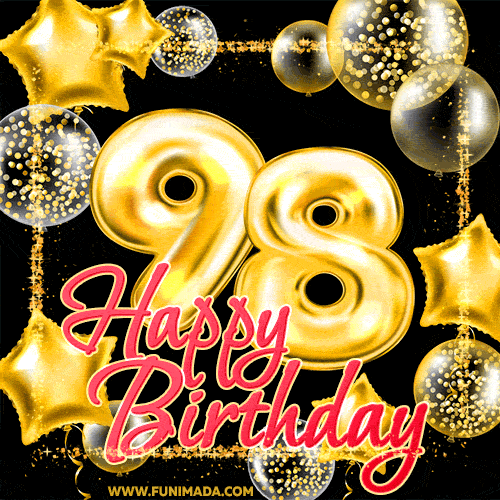 Wishing you many golden years ahead! Happy 98th birthday animated birthday GIF.