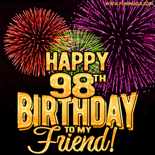 Happy 98th Birthday for Friend Amazing Fireworks GIF