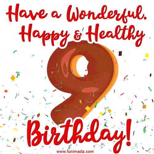 Have a Wonderful, Happy & Healthy 9th Birthday!