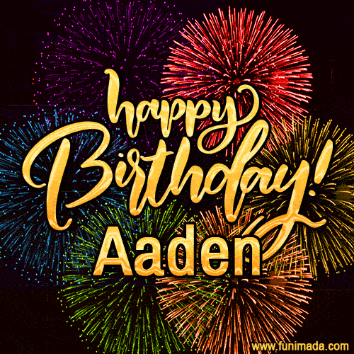 Happy Birthday, Aaden! Celebrate with joy, colorful fireworks, and unforgettable moments.