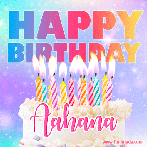 A vibrant animated name GIF with the words 'Happy Birthday Aahana' with colorful candles on a creamy cake. The background sparkles with pastel shades, adding a festive touch.