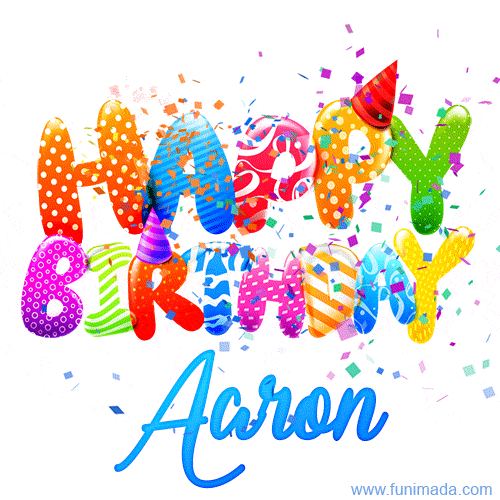 Happy Birthday Aaron - Creative Personalized GIF With Name