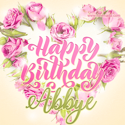 A stunning heart made of pink roses surrounds the elegant script text 'Happy Birthday Abbye' on a soft beige background. Animated sparkles add a magical and festive feel.