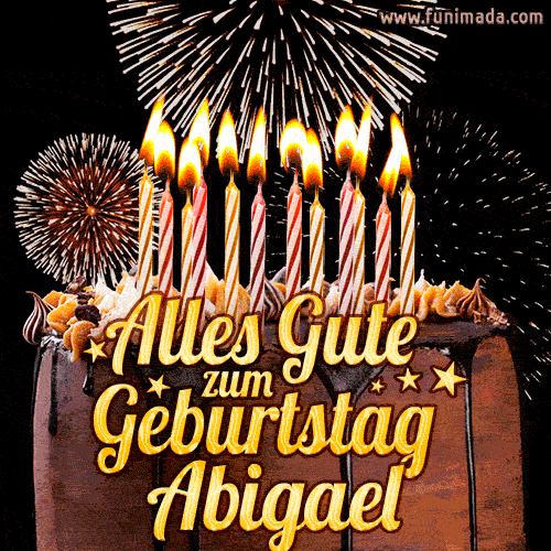 A chocolate birthday cake with glowing candles, the German text 'Alles Gute zum Geburtstag Abigael,' and vibrant fireworks lighting up the background in an animated GIF.