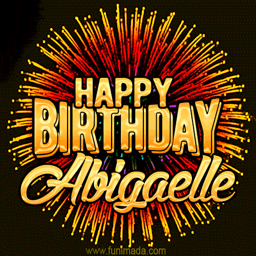 Golden 'Happy Birthday Abigaelle' text accompanied by animated rainbow fireworks for a festive animated greeting.
