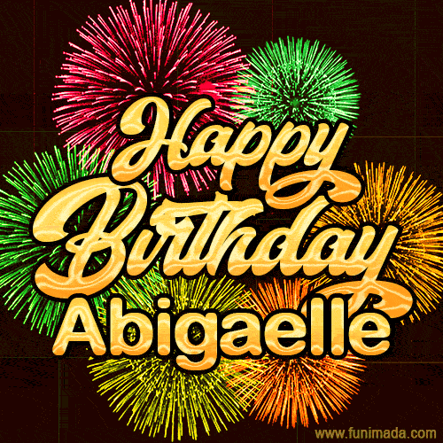 Golden text reading 'Happy Birthday Abigaelle' surrounded by vibrant fireworks in red, green, and yellow, set against a dark background in this celebratory birthday GIF.
