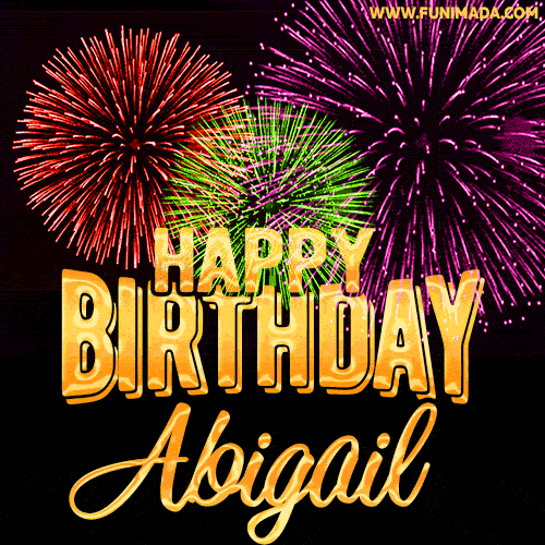Wishing You A Happy Birthday, Abigail! Best fireworks GIF animated greeting card.