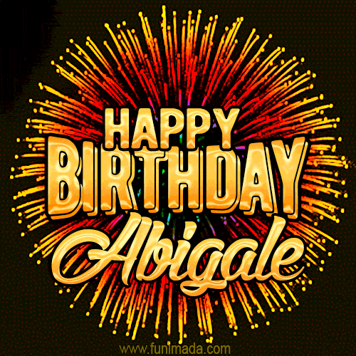 Golden 'Happy Birthday Abigale' text accompanied by animated rainbow fireworks for a festive animated greeting.