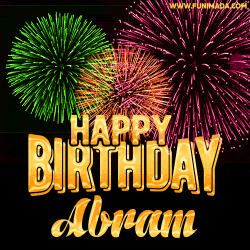 Wishing You A Happy Birthday, Abram! Best fireworks GIF animated greeting card.