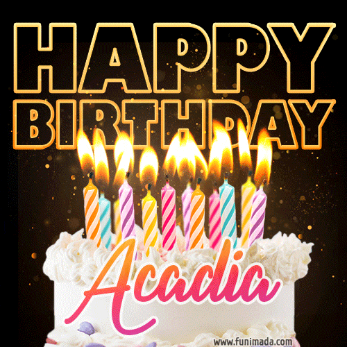 Acadia - Animated Happy Birthday Cake GIF Image for WhatsApp