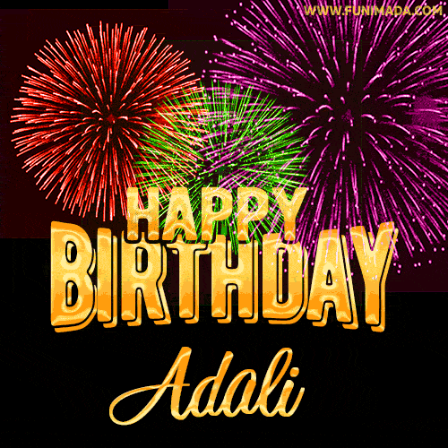 Wishing You A Happy Birthday, Adali! Best fireworks GIF animated greeting card.