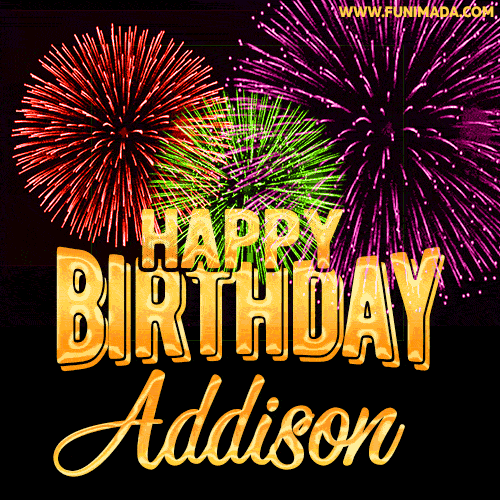 Wishing You A Happy Birthday, Addison! Best fireworks GIF animated greeting card.