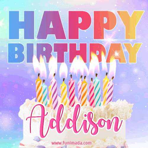 Animated Happy Birthday Cake with Name Addison and Burning Candles