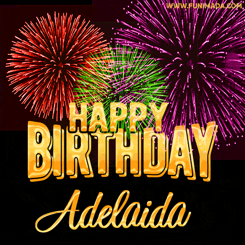 Wishing You A Happy Birthday, Adelaida! Best fireworks GIF animated greeting card.