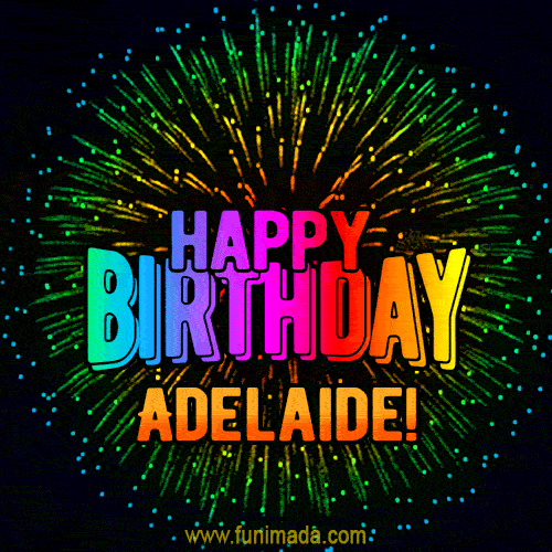 New Bursting with Colors Happy Birthday Adelaide GIF and Video with Music