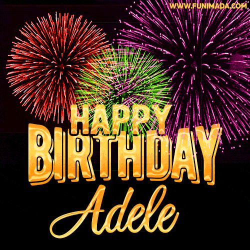 Wishing You A Happy Birthday, Adele! Best fireworks GIF animated greeting card.