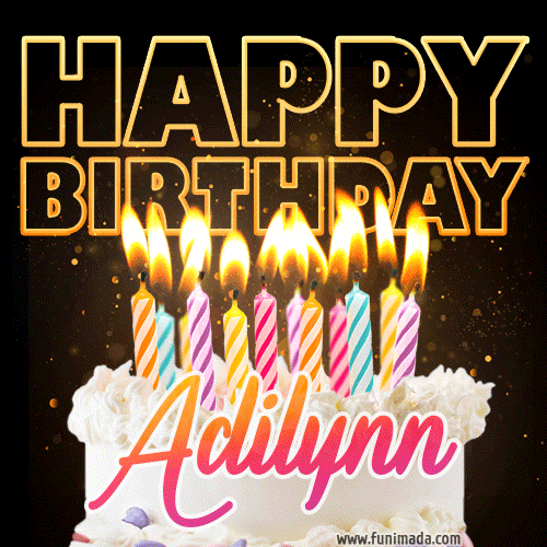Adilynn - Animated Happy Birthday Cake GIF Image for WhatsApp