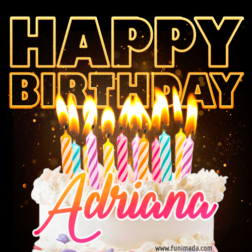 Adriana - Animated Happy Birthday Cake GIF Image for WhatsApp