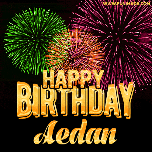 Wishing You A Happy Birthday, Aedan! Best fireworks GIF animated greeting card.