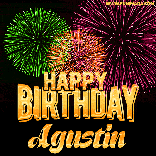 Wishing You A Happy Birthday, Agustin! Best fireworks GIF animated greeting card.