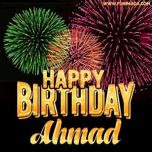 Wishing You A Happy Birthday, Ahmad! Best fireworks GIF animated greeting card.