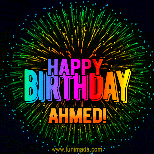 New Bursting with Colors Happy Birthday Ahmed GIF and Video with Music